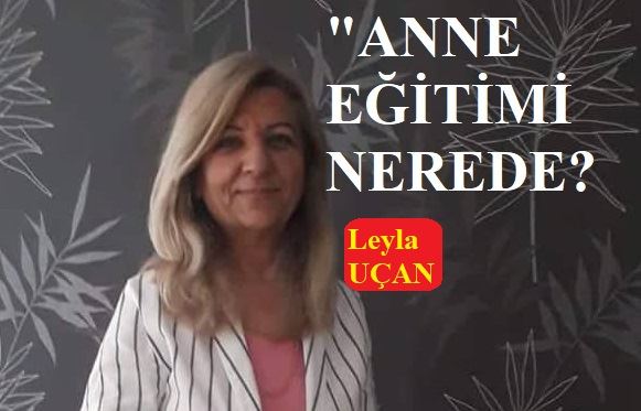 ANNE EĞİTİMİ NEREDE?