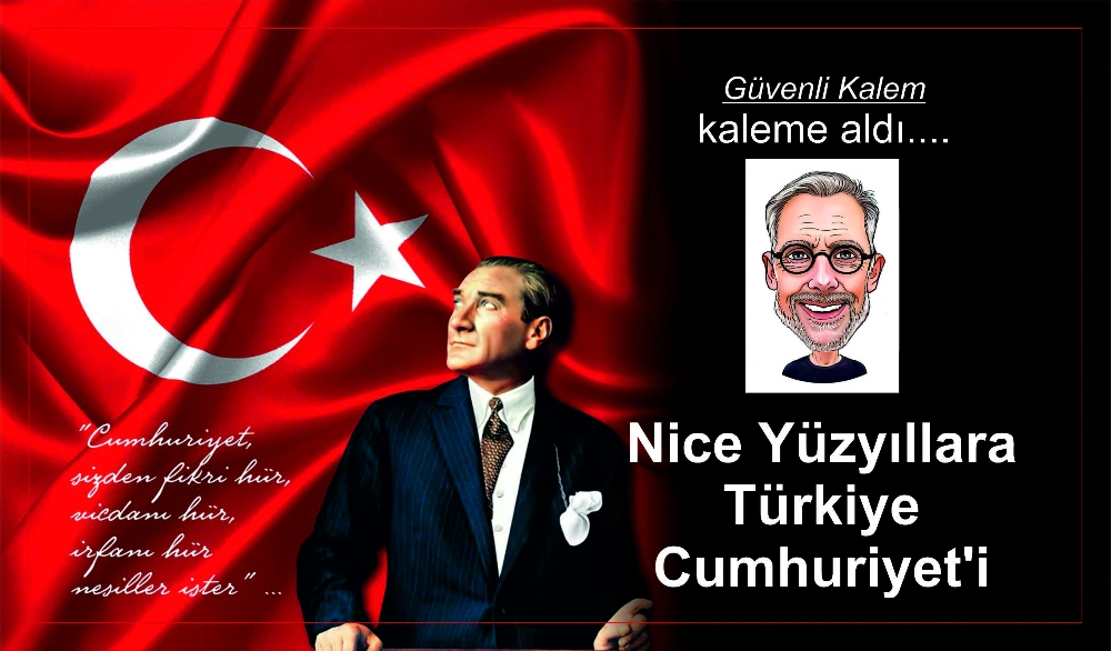Nice Yüzyıllara Türkiye Cumhuriyet