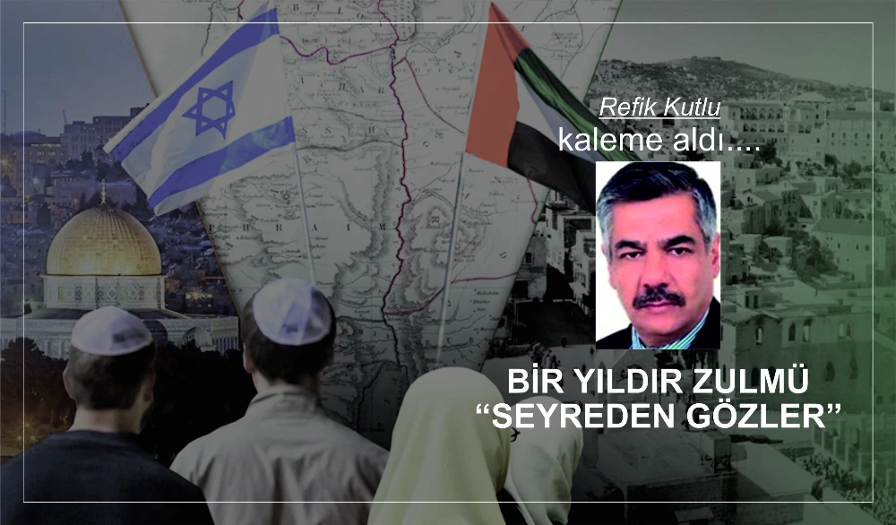 BİR YILDIR ZULMÜ “SEYREDEN GÖZLER