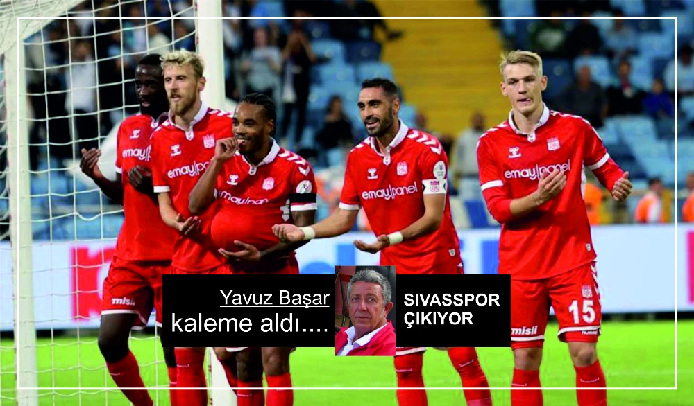 SIVASSPOR ÇIKIYOR