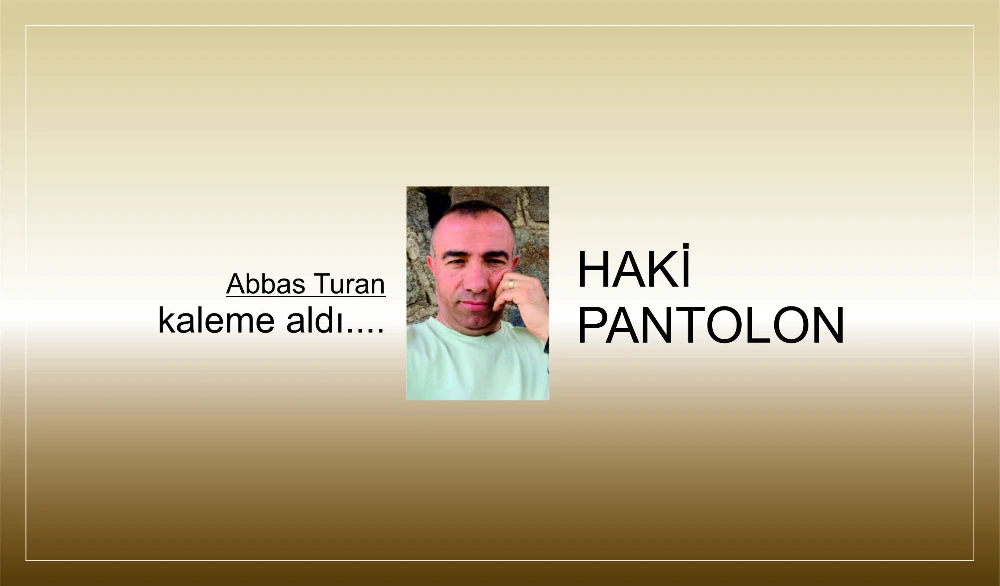 HAKİ PANTOLON