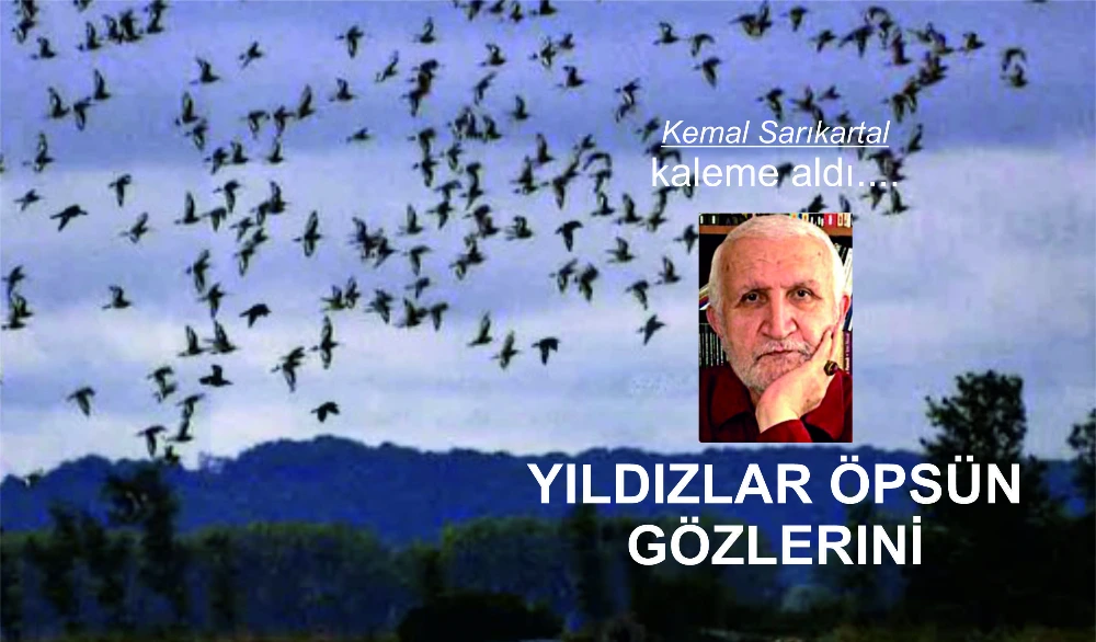 YILDIZLAR ÖPSÜN GÖZLERINİ 