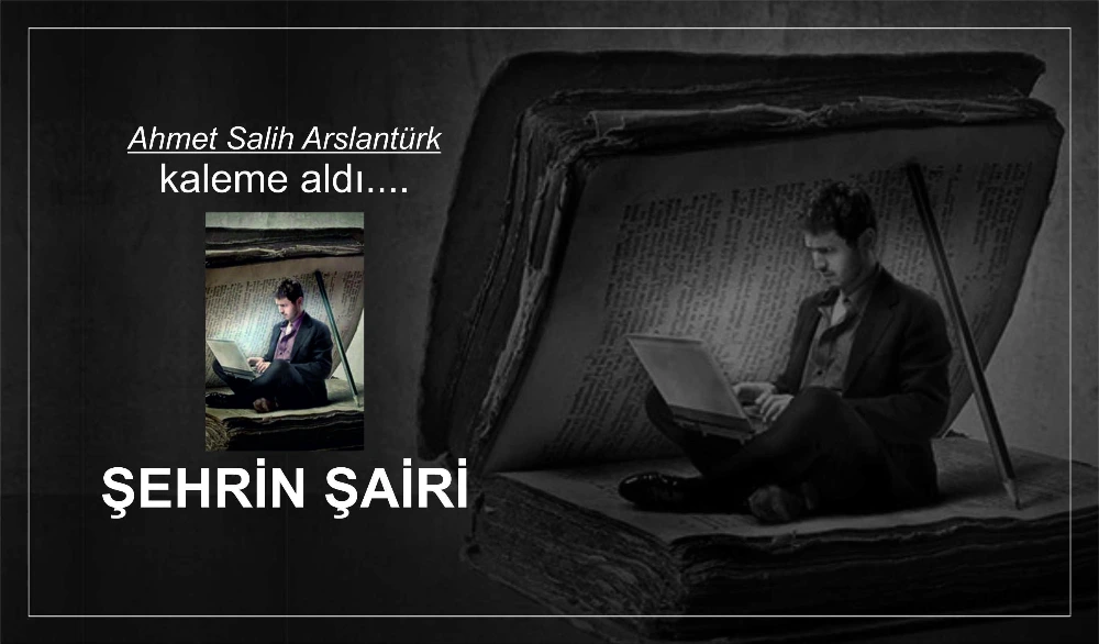 ŞEHRİN ŞAİRİ 