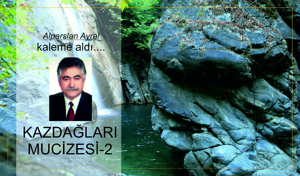 KAZDAĞLARI MUCİZESİ-2