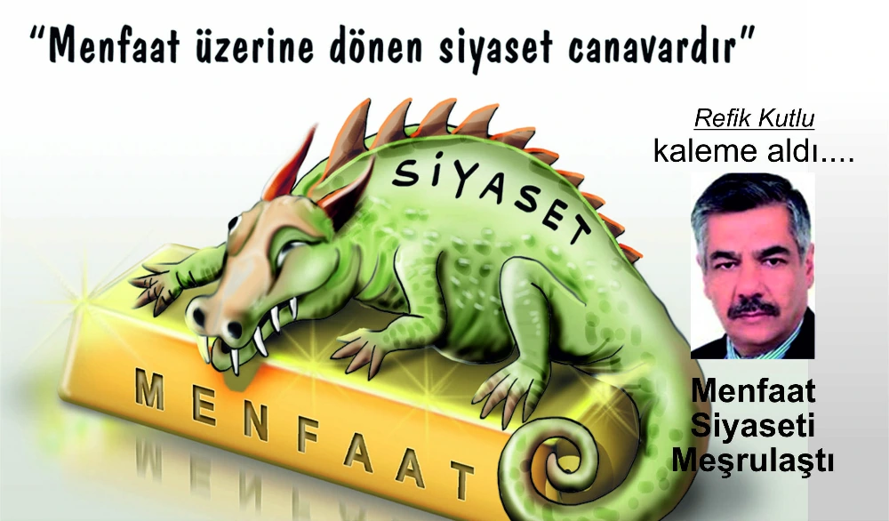 Menfaat Siyaseti Meşrulaştı