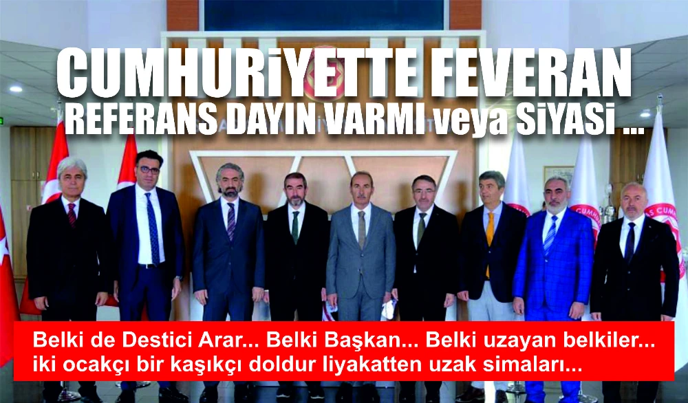 CUMHURİYETTE FEVERAN