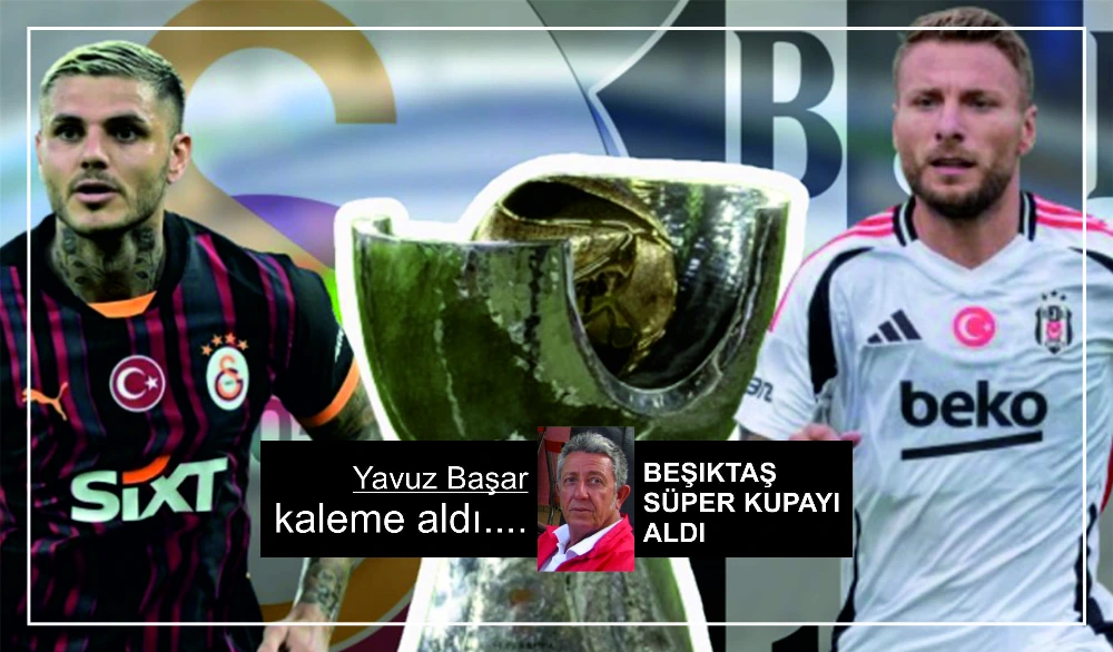 BEŞIKTAŞ SÜPER KUPAYI ALDI