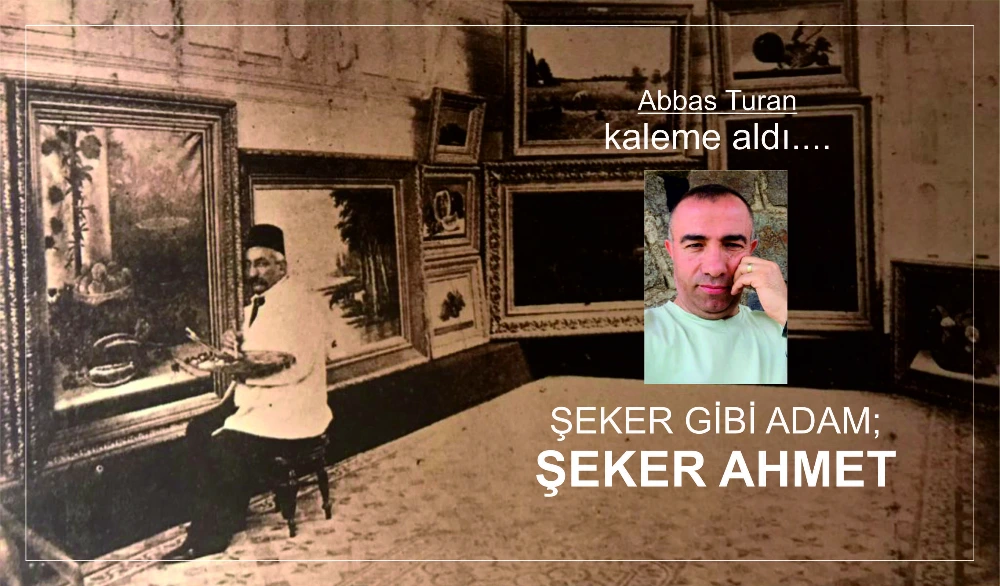 ŞEKER GİBİ ADAM; ŞEKER AHMET