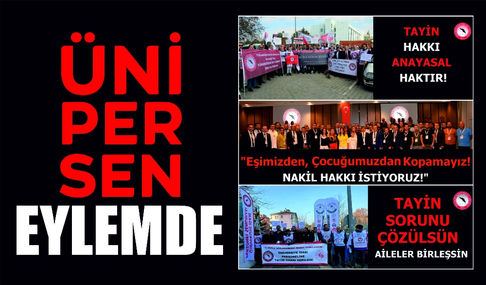 ÜNİ-PER-SEN EYLEMDE