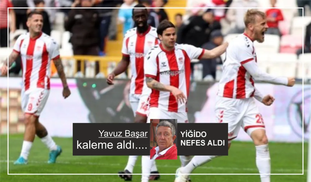 YİĞİDO NEFES ALDI