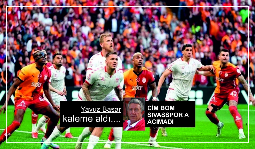 CİM BOM SIVASSPOR A ACIMADI