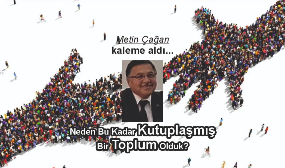Neden Bu Kadar Kutuplaşmış Bir Toplum Olduk?