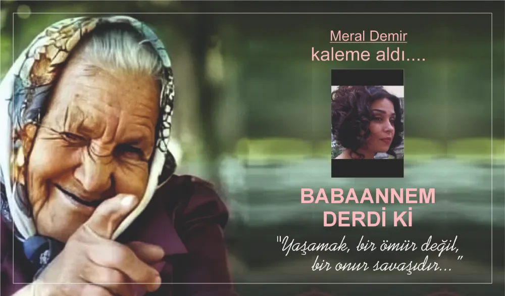 BABAANNEM DERDİ Kİ!