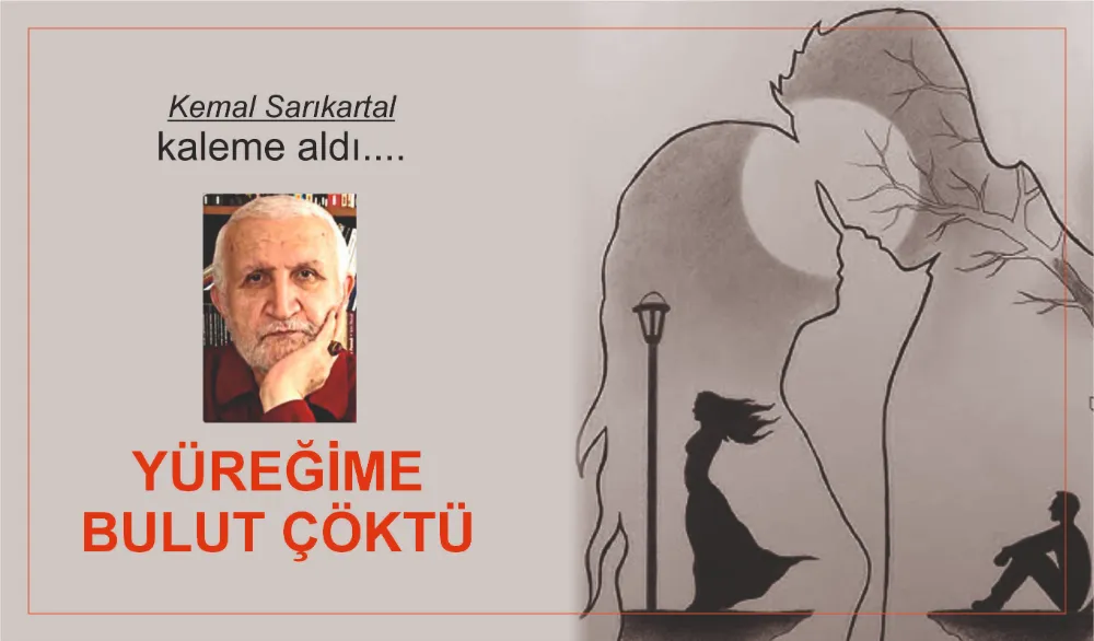 YÜREĞİME BULUT ÇÖKTÜ