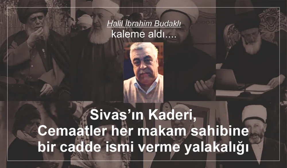 Sivas’ın Kaderi, Cemaatler her makam sahibine bir cadde ismi verme yalakalığı